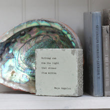 Load image into Gallery viewer, Nothing Can Dim the Light Art Block